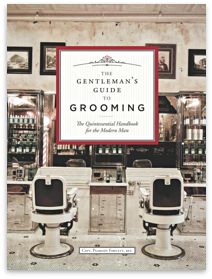 The Gentleman's Guide to Grooming by Capt. Peabody Fawcett Ret.