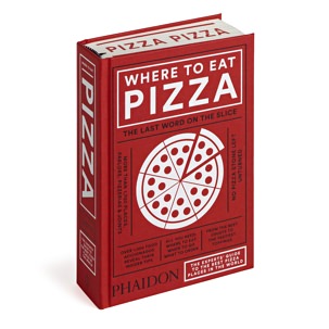 Phaidon Where to Eat Pizza
