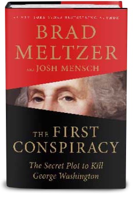 The First Conspiracy, The Secret Plot to Kill George Washington by Brad Meltzer