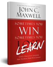 Sometimes You Win, Sometimes You Learn by John C. Maxwell